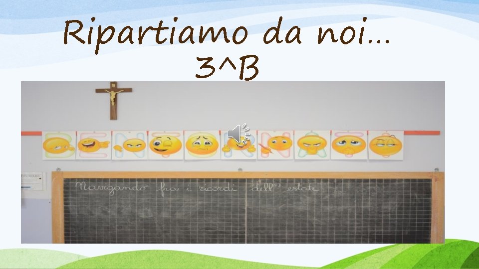 Ripartiamo da noi… 3^B 