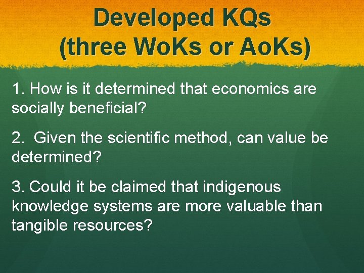 Developed KQs (three Wo. Ks or Ao. Ks) 1. How is it determined that