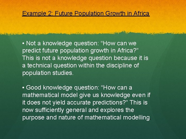 Example 2: Future Population Growth in Africa • Not a knowledge question: “How can