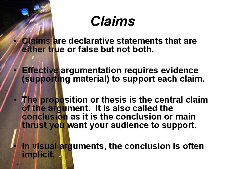 Claims • Claims are declarative statements that are either true or false but not