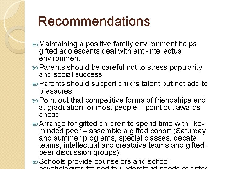Recommendations Maintaining a positive family environment helps gifted adolescents deal with anti-intellectual environment Parents Recommendations Maintaining a positive family environment helps gifted adolescents deal with anti-intellectual environment Parents
