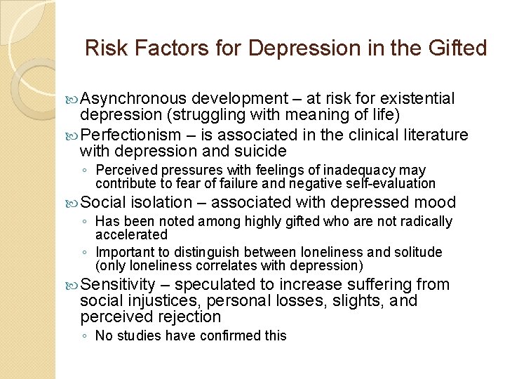 Risk Factors for Depression in the Gifted Asynchronous development – at risk for existential Risk Factors for Depression in the Gifted Asynchronous development – at risk for existential