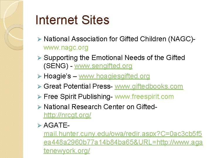 Internet Sites National Association for Gifted Children (NAGC)www. nagc. org Ø Supporting the Emotional Internet Sites National Association for Gifted Children (NAGC)www. nagc. org Ø Supporting the Emotional