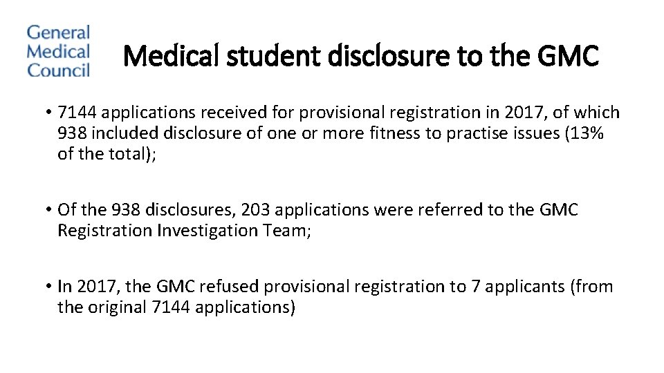 Medical student disclosure to the GMC • 7144 applications received for provisional registration in