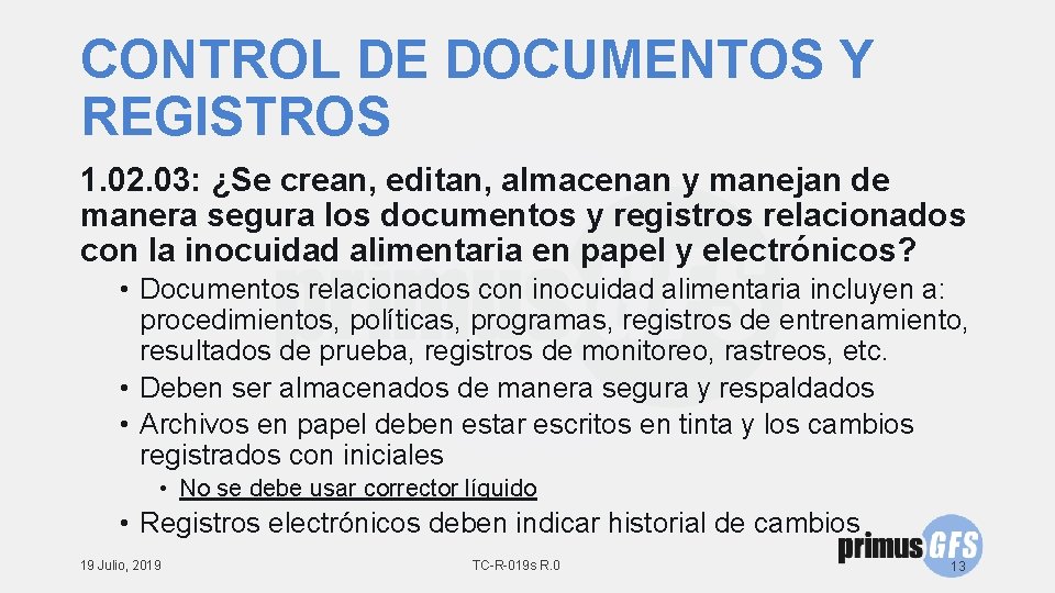 CONTROL DE DOCUMENTOS Y REGISTROS 1. 02. 03: ¿Se crean, editan, almacenan y manejan