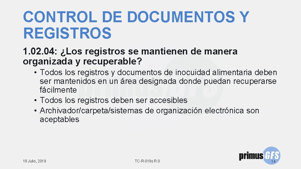 CONTROL DE DOCUMENTOS Y REGISTROS 1. 02. 04: ¿Los registros se mantienen de manera