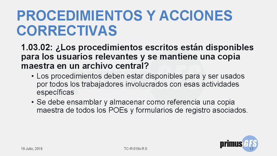 PROCEDIMIENTOS Y ACCIONES CORRECTIVAS 1. 03. 02: ¿Los procedimientos escritos están disponibles para los