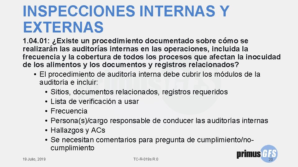 INSPECCIONES INTERNAS Y EXTERNAS 1. 04. 01: ¿Existe un procedimiento documentado sobre cómo se