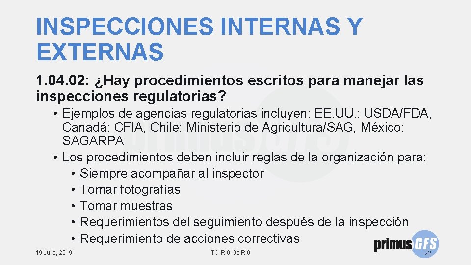 INSPECCIONES INTERNAS Y EXTERNAS 1. 04. 02: ¿Hay procedimientos escritos para manejar las inspecciones