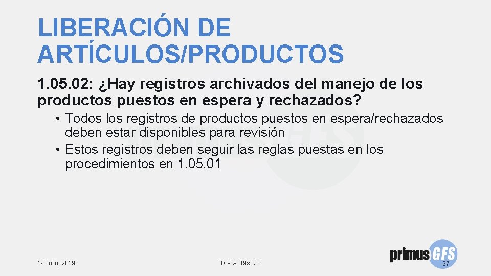 LIBERACIÓN DE ARTÍCULOS/PRODUCTOS 1. 05. 02: ¿Hay registros archivados del manejo de los productos