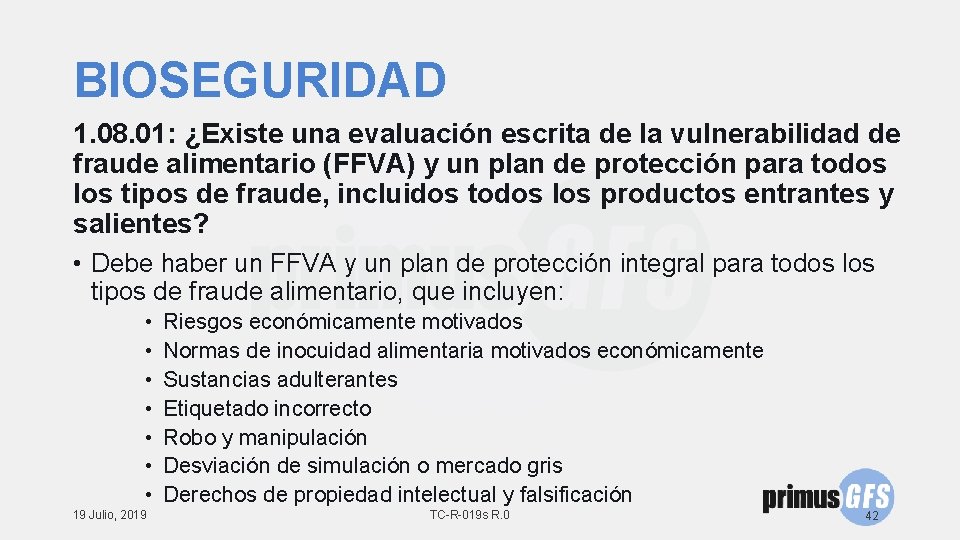BIOSEGURIDAD 1. 08. 01: ¿Existe una evaluación escrita de la vulnerabilidad de fraude alimentario