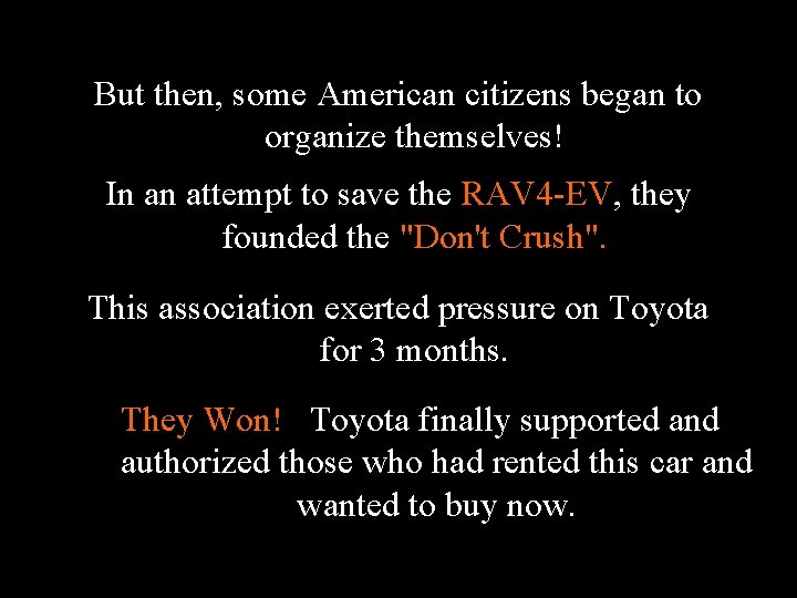 But then, some American citizens began to organize themselves! In an attempt to save