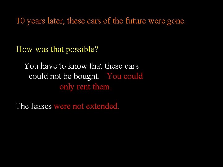 10 years later, these cars of the future were gone. How was that possible?