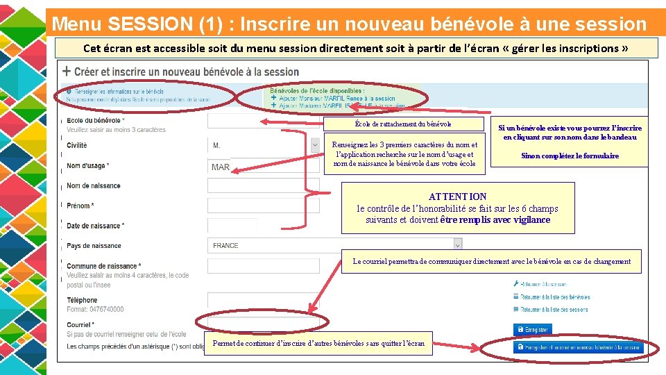 Menu SESSION (1) : Inscrire un nouveau bénévole à une session Cet écran est
