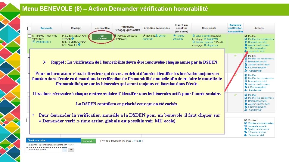 Menu BENEVOLE (8) – Action Demander vérification honorabilité Ø Rappel : La vérification de