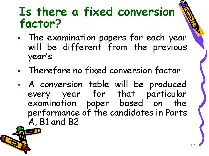 Is there a fixed conversion factor? • The examination papers for each year will