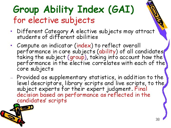 Group Ability Index (GAI) for elective subjects • Different Category A elective subjects may