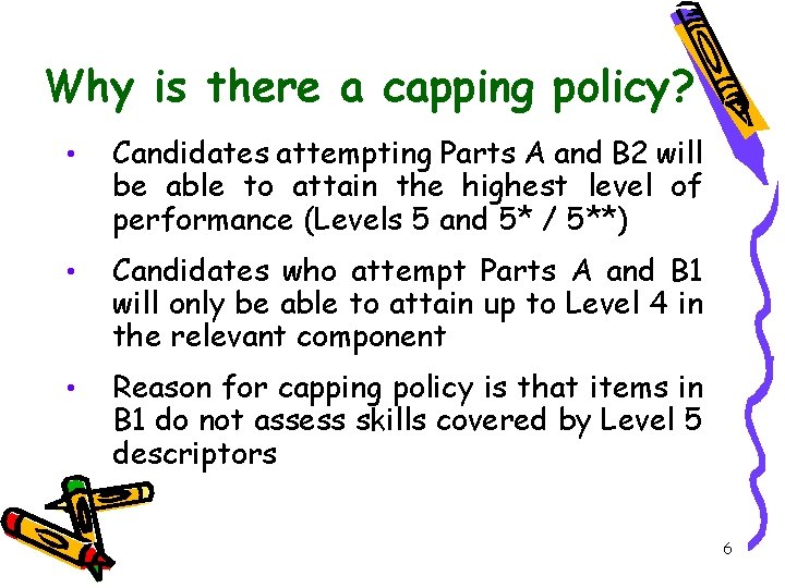 Why is there a capping policy? • Candidates attempting Parts A and B 2