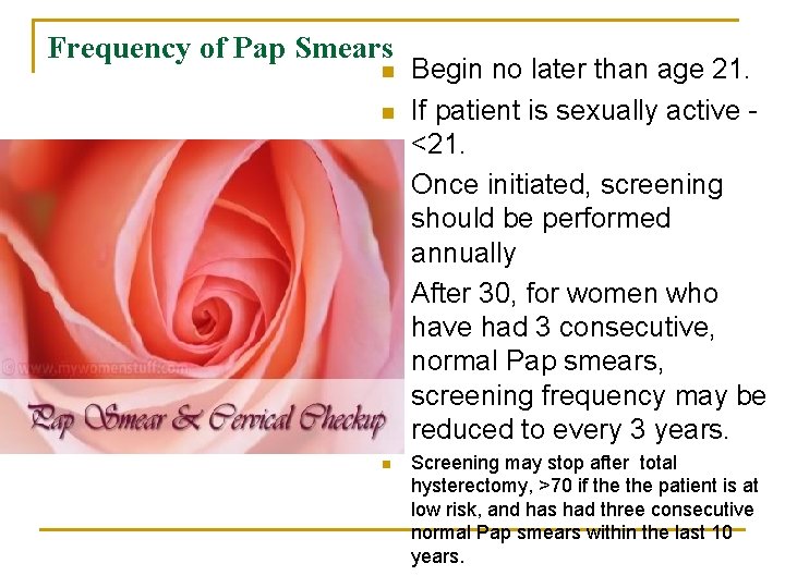 Frequency of Pap Smears n n n Begin no later than age 21. If Frequency of Pap Smears n n n Begin no later than age 21. If