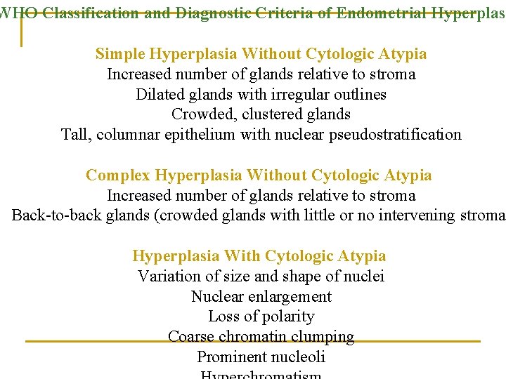 WHO Classification and Diagnostic Criteria of Endometrial Hyperplasi Simple Hyperplasia Without Cytologic Atypia Increased