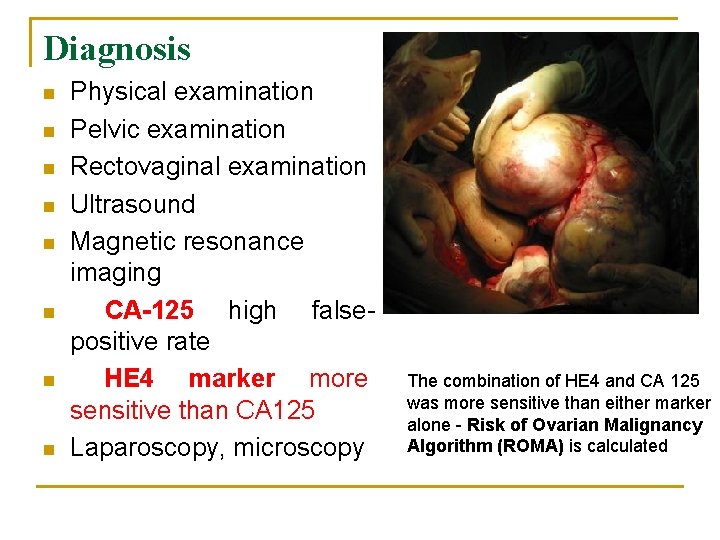 Diagnosis n n n n Physical examination Pelvic examination Rectovaginal examination Ultrasound Magnetic resonance Diagnosis n n n n Physical examination Pelvic examination Rectovaginal examination Ultrasound Magnetic resonance