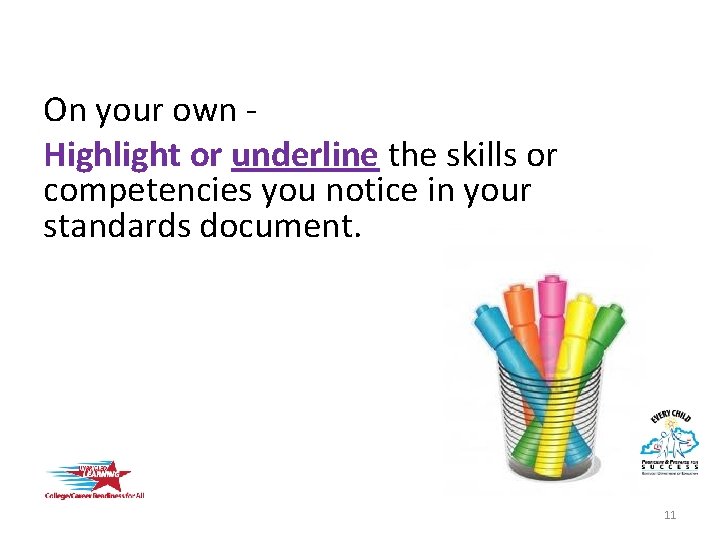 On your own Highlight or underline the skills or competencies you notice in your