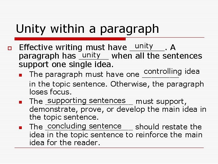 Unity within a paragraph o unity Effective writing must have _______. A unity paragraph