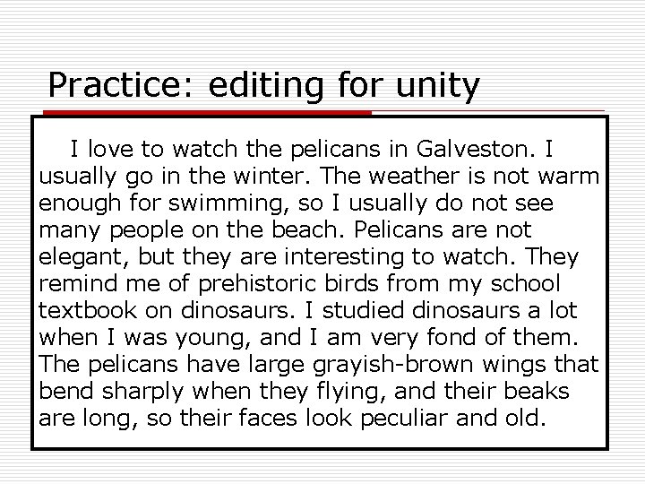Practice: editing for unity I love to watch the pelicans in Galveston. I usually