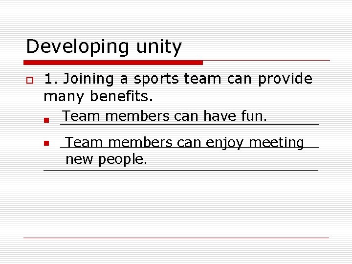 Developing unity o 1. Joining a sports team can provide many benefits. n Team