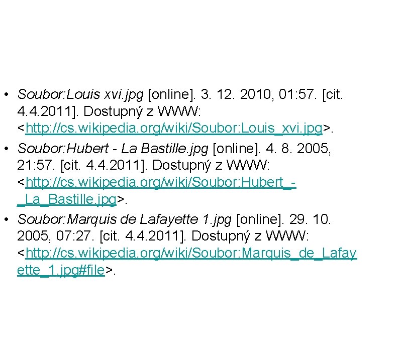  • Soubor: Louis xvi. jpg [online]. 3. 12. 2010, 01: 57. [cit. 4.