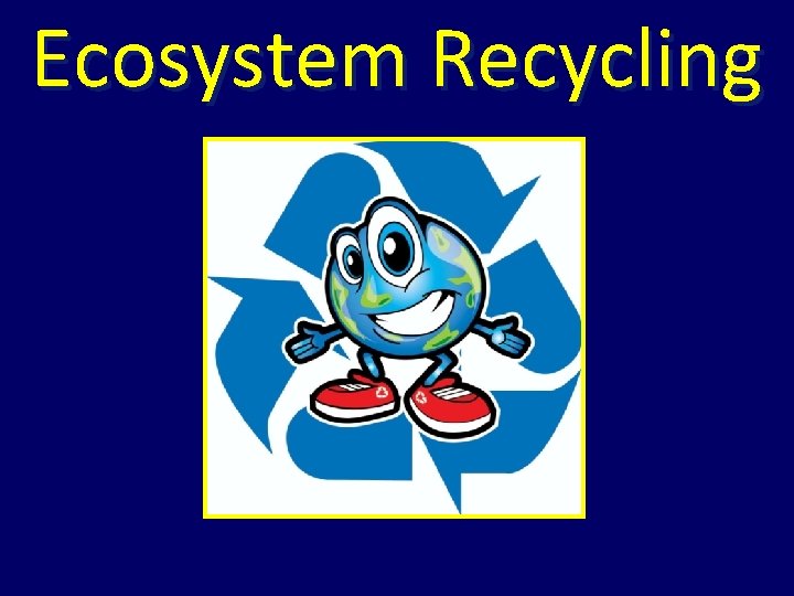 Ecosystem Recycling Ecosystem Recycling