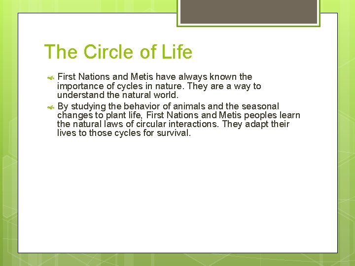 The Circle of Life First Nations and Metis have always known the importance of The Circle of Life First Nations and Metis have always known the importance of