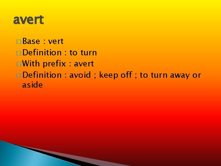 avert � Base : vert � Definition : to turn � With prefix :