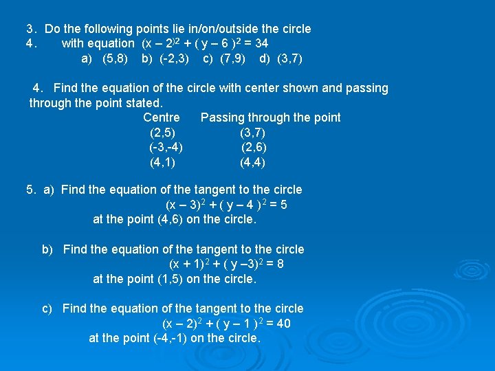 3. Do the following points lie in/on/outside the circle 4. with equation (x –