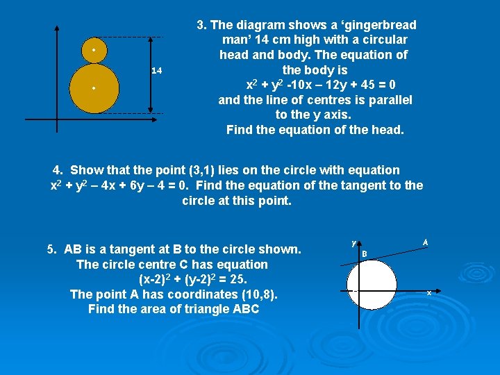  3. The diagram shows a ‘gingerbread man’ 14 cm high with a circular