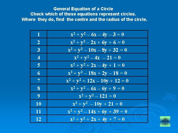 General Equation of a Circle Check which of these equations represent circles. Where they