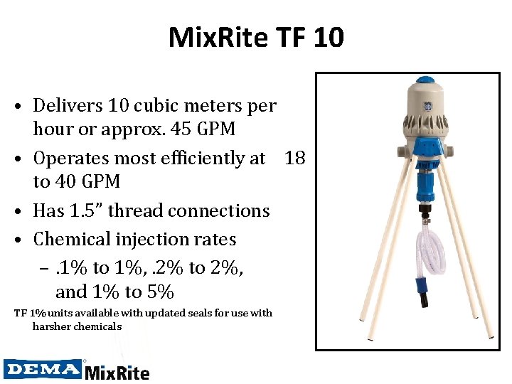 Mix. Rite TF 10 • Delivers 10 cubic meters per hour or approx. 45