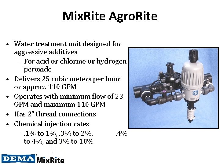 Mix. Rite Agro. Rite • Water treatment unit designed for aggressive additives – For