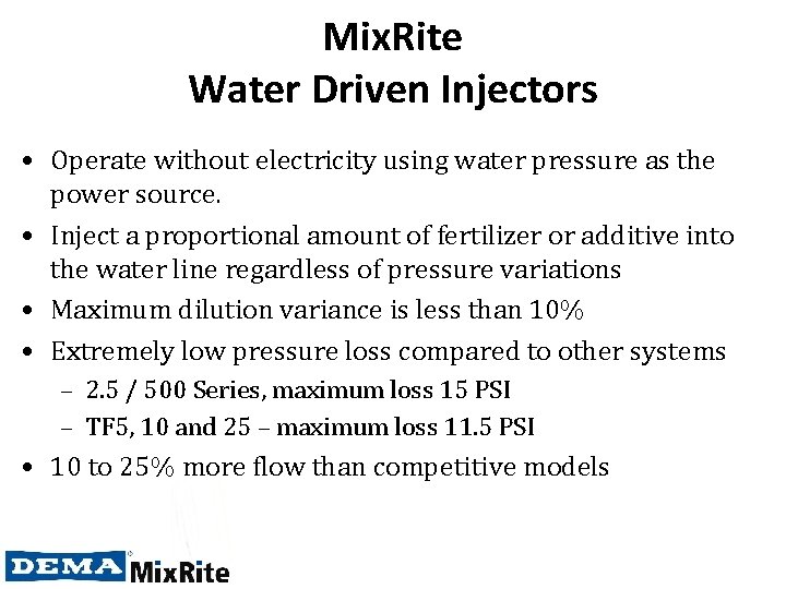 Mix. Rite Water Driven Injectors • Operate without electricity using water pressure as the