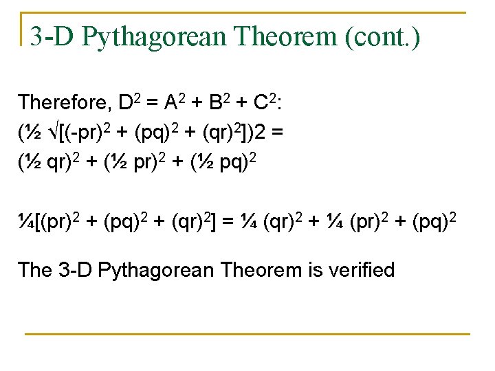 3 -D Pythagorean Theorem (cont. ) Therefore, D 2 = A 2 + B