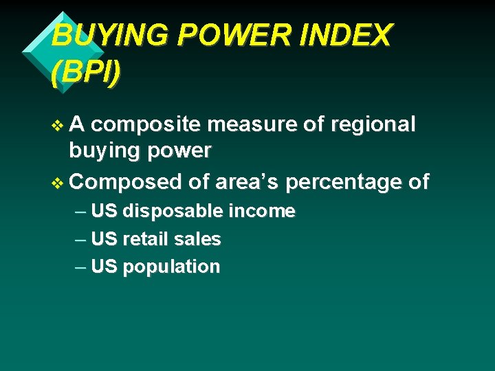 BUYING POWER INDEX (BPI) v. A composite measure of regional buying power v Composed