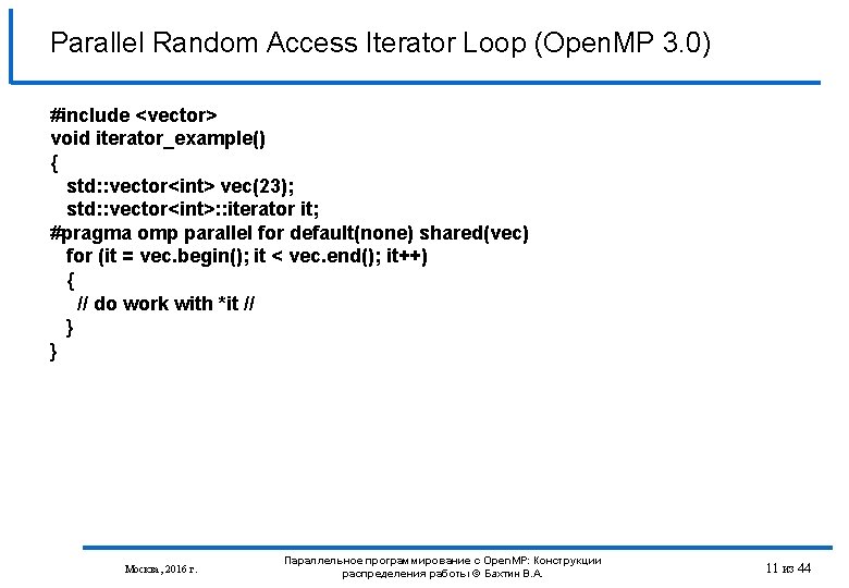 Parallel Random Access Iterator Loop (Open. MP 3. 0) #include <vector> void iterator_example() {