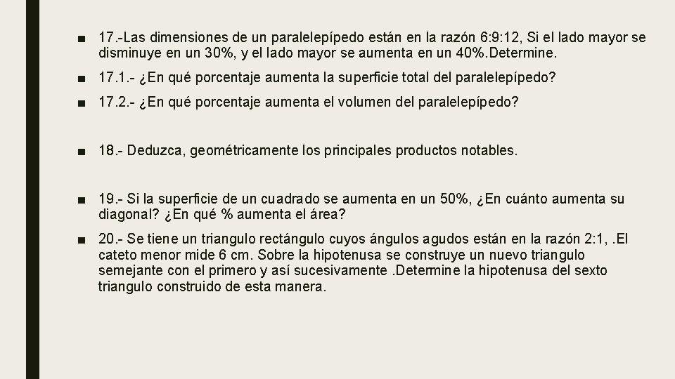 ■ 17. -Las dimensiones de un paralelepípedo están en la razón 6: 9: 12,