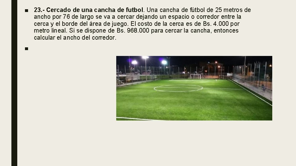 ■ 23. - Cercado de una cancha de futbol. Una cancha de fútbol de