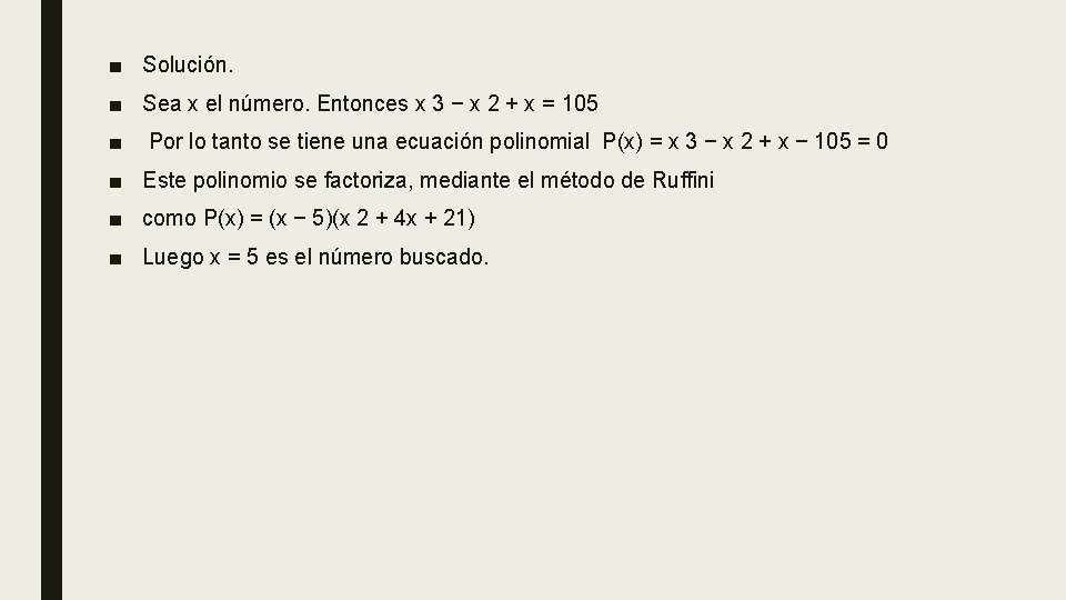 ■ Solución. ■ Sea x el número. Entonces x 3 − x 2 +