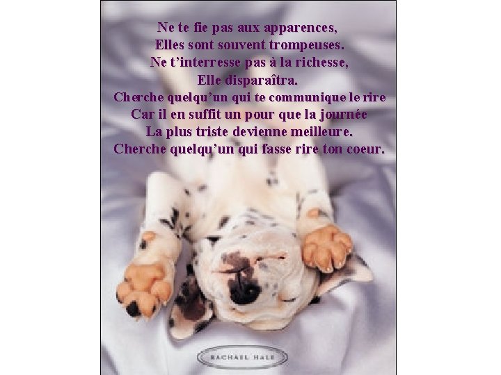 Ne te fie pas aux apparences, Elles sont souvent trompeuses. Ne t’interresse pas à Ne te fie pas aux apparences, Elles sont souvent trompeuses. Ne t’interresse pas à