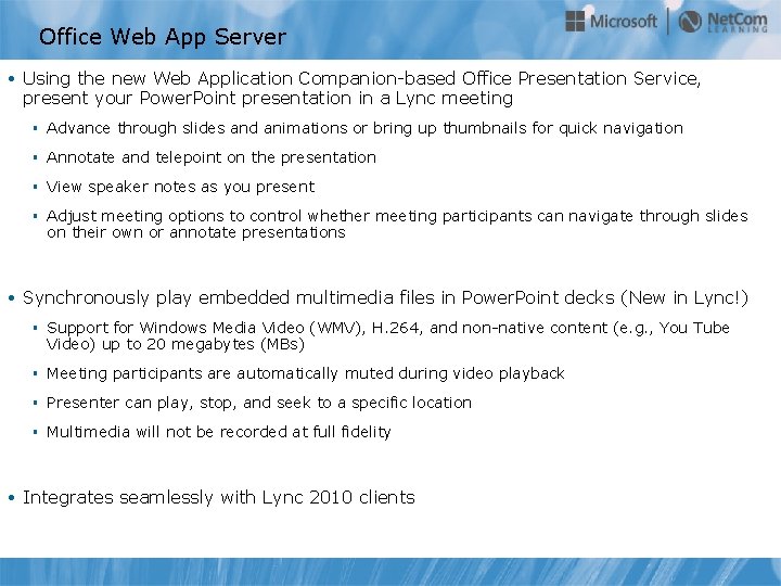 Office Web App Server • Using the new Web Application Companion-based Office Presentation Service,
