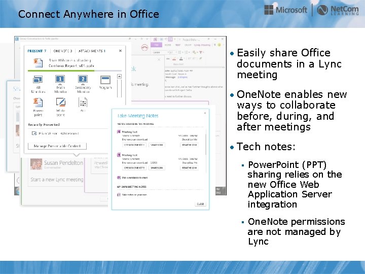 Connect Anywhere in Office • Easily share Office documents in a Lync meeting •