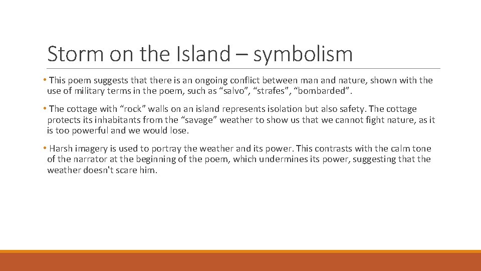 Storm on the Island – symbolism • This poem suggests that there is an