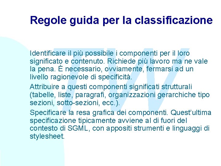 Regole guida per la classificazione TW Identificare il più possibile i componenti per il